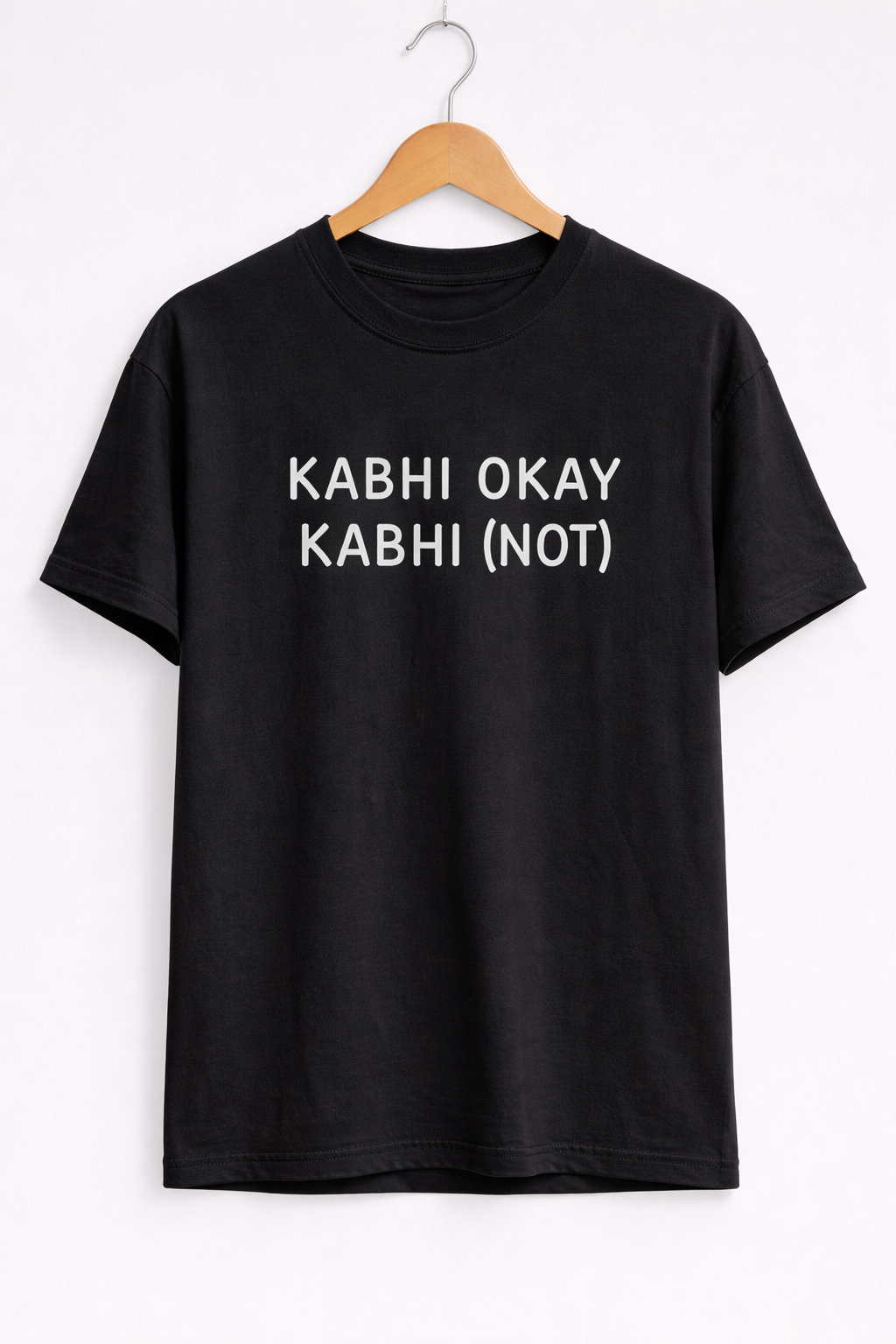 KABHI OKAY KABHI (NOT)