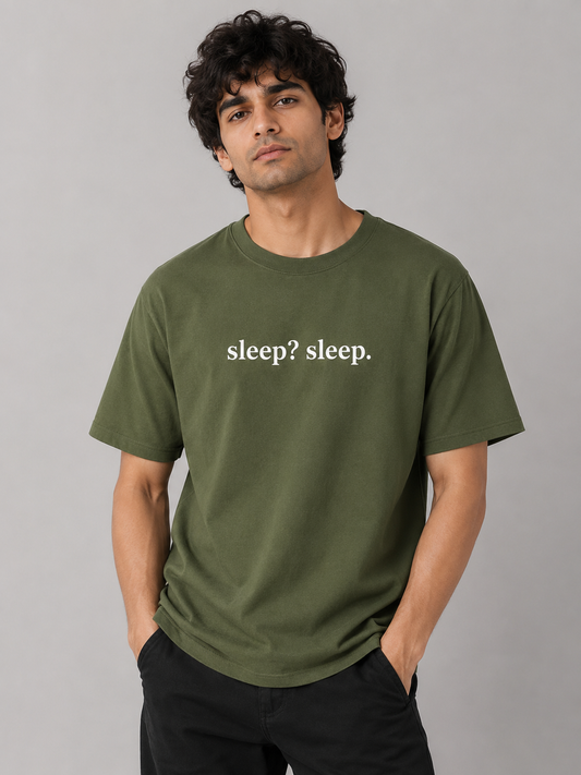 Sleep? Sleep. Tee