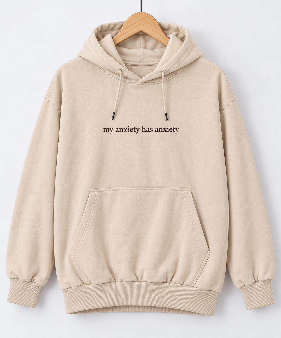 My Anxiety Has Anxiety Oversized Hoodie Beige