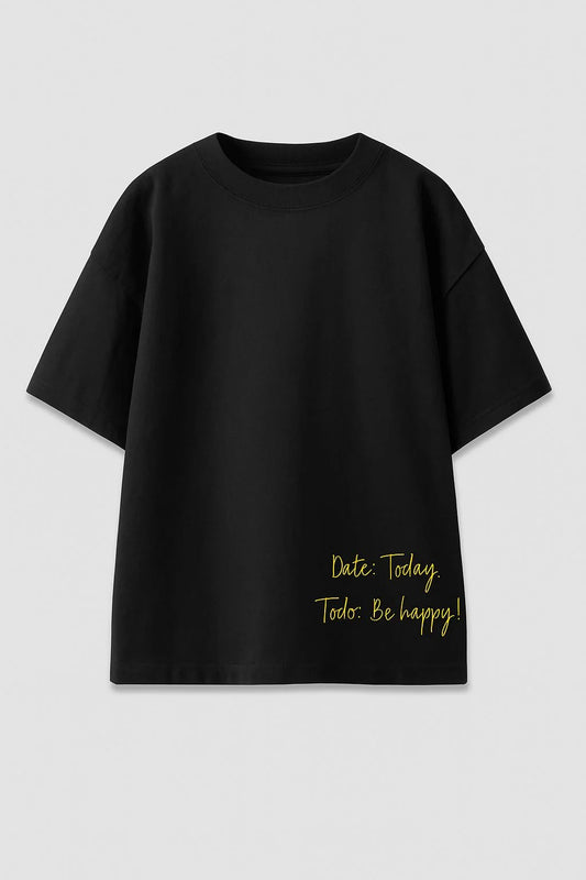 Today Be Happy Oversized Tshirt