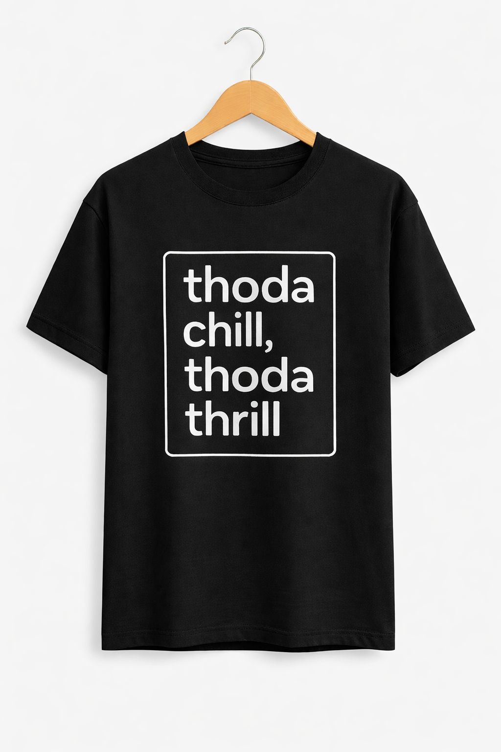 Thoda Chill thoda thrill Tshirt