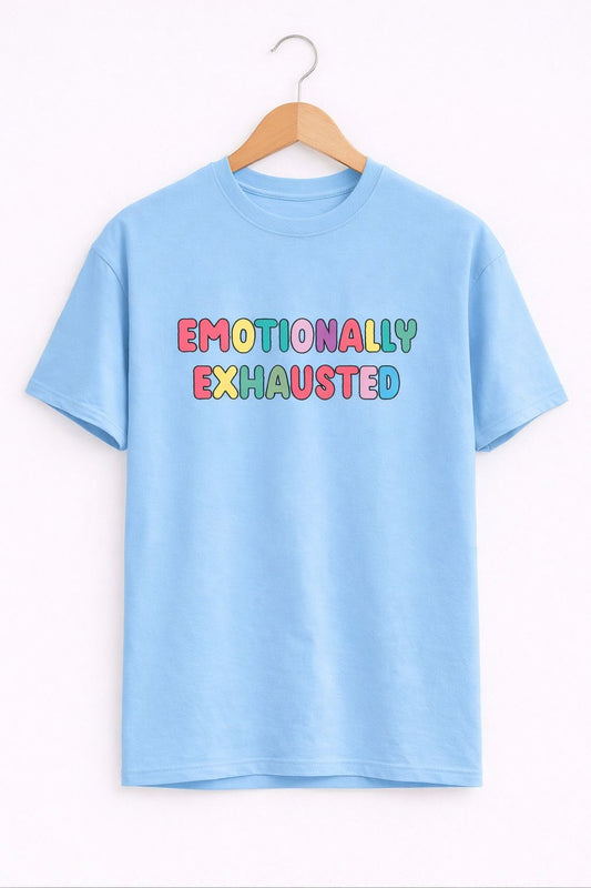 Emotionally Exhausted tee