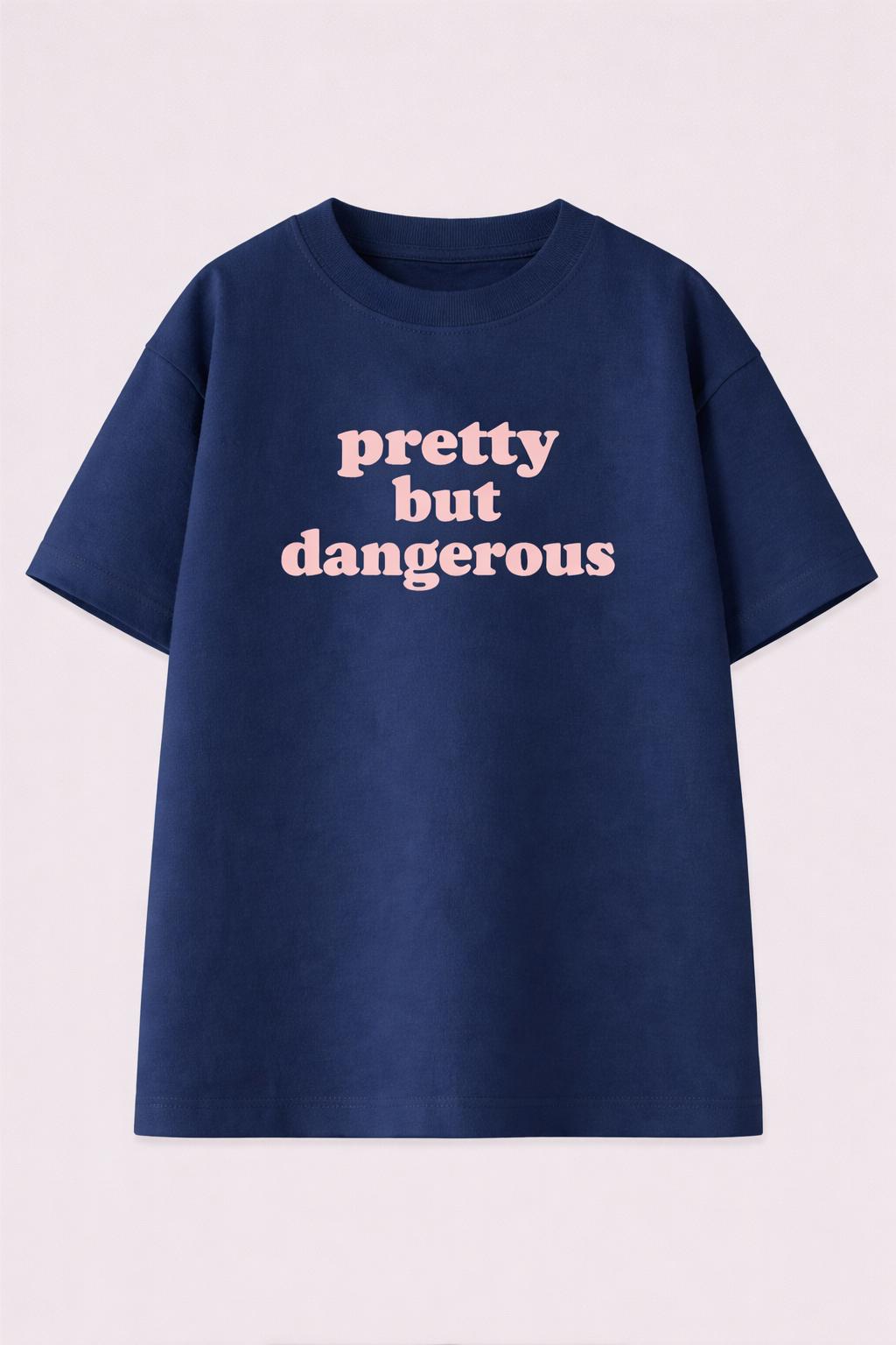 Pretty But Dangerous Premium Oversized Tee