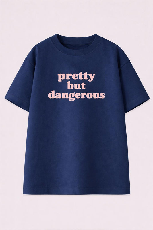 Pretty But Dangerous Premium Oversized Tee