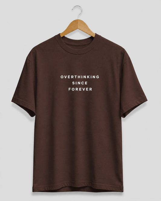 Overthinking Since Forever Regular Fit T-Shirt