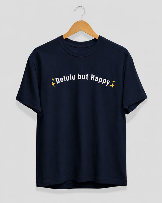 Delulu But Happy Regular Fit T-Shirt