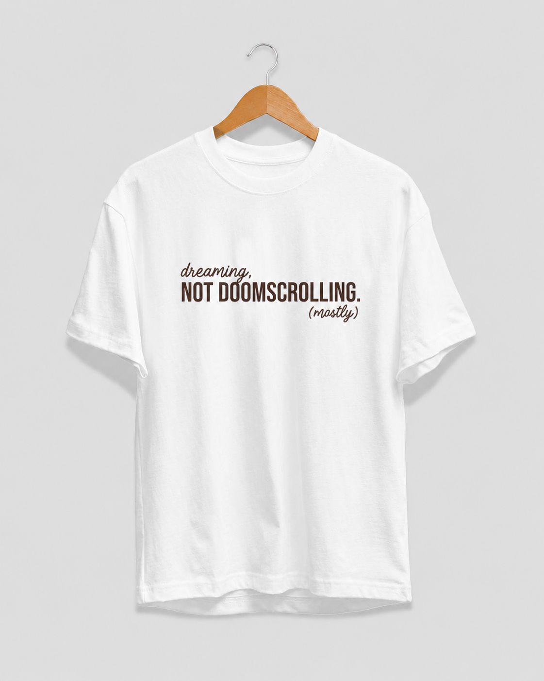 Dream More Scroll Less Regular Fit T-Shirt