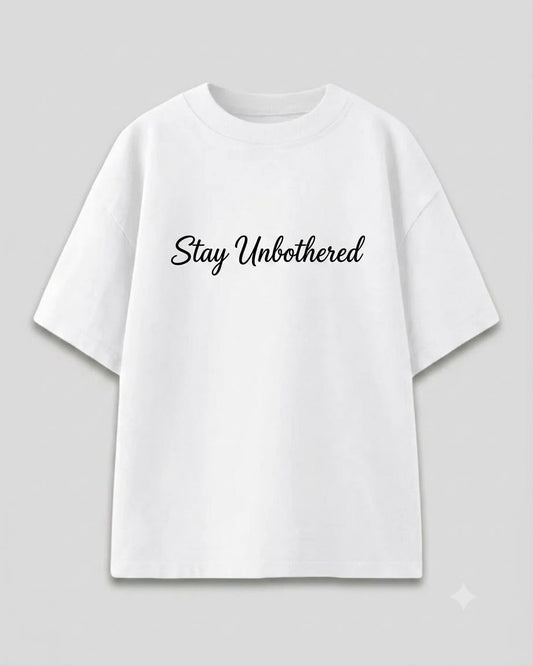 Stay Unbothered Regular Tee