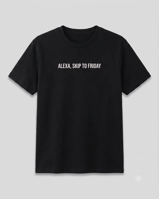 Alexa, Skip To Friday Regular T-Shirt