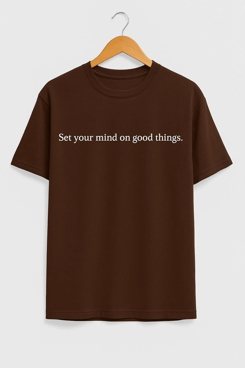 set your mind on good things