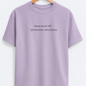 Apna Mood Off=Permanent Subscription