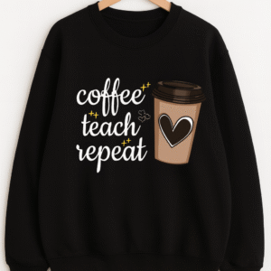 Coffee Teach Repeat Sweatshirt