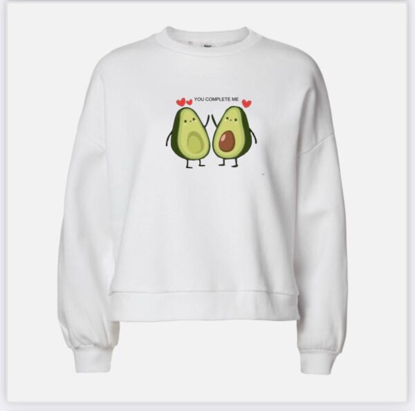 You Completed me avocado sweatshirt