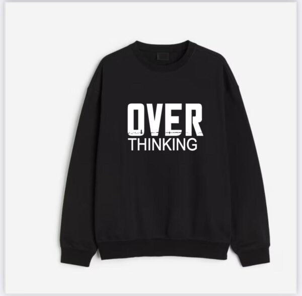 Over Thinking Sweatshirt - Image 2