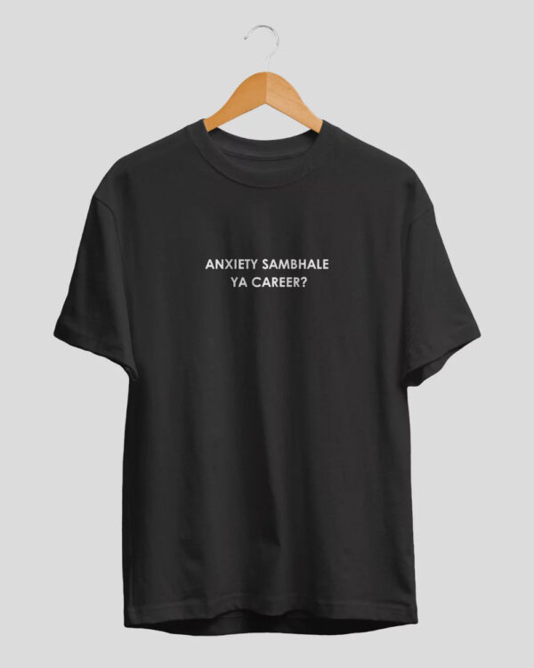 Anxiety Sambhale Ya Career Tshirt