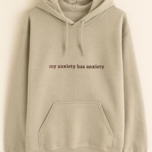 My Anxiety Has Anxiety Oversized Hoodie