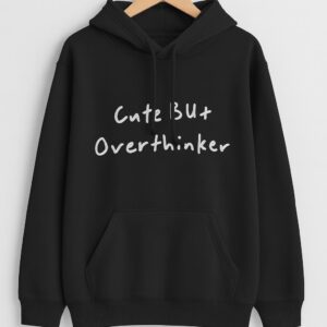 Cute But Overthinker Oversized Hoodie