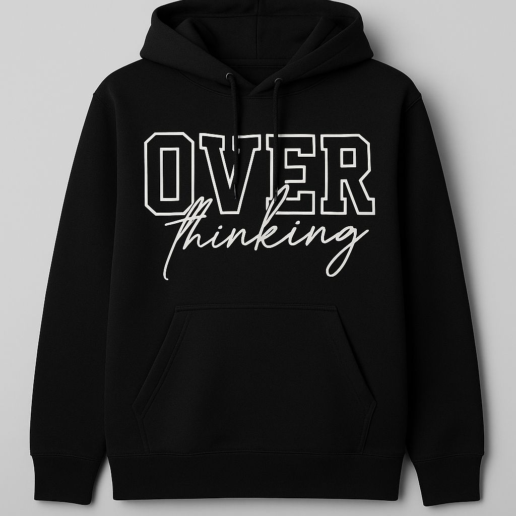 Over Thinking Hoodie