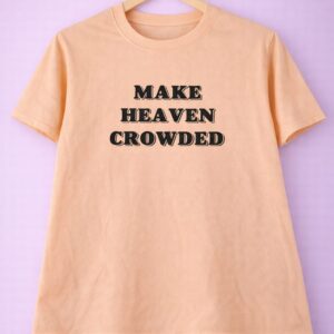 Make heaven crowded crop tee