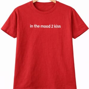 Red In The Mood To Kiss T-Shirt