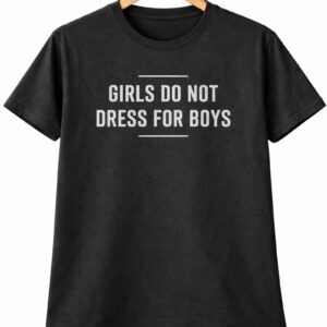 Girls Do Not Dress For Boys Black T-Shirt
