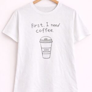 Coffee First Graphic T-Shirt