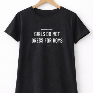 Girls Don’t Dress for Boys Statement T-Shirt