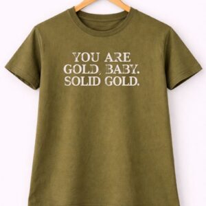 You Are Gold Statement T-Shirt